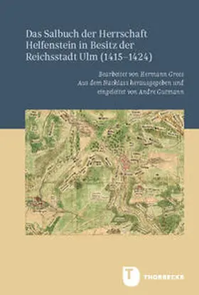 Gutmann / Grees |  Das Salbuch der Herrschaft Helfenstein in Besitz der Reichsstadt Ulm (1415-1424) | Buch |  Sack Fachmedien