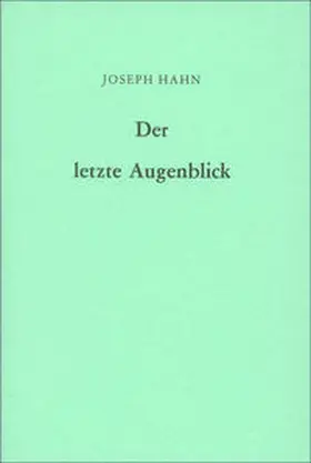 Hahn |  Der letzte Augenblick | Buch |  Sack Fachmedien