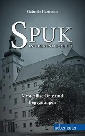 Hasmann |  Spuk in Oberösterreich | Buch |  Sack Fachmedien