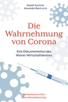 Wirtschaftskammer Wien, Wiener Wirtschaftskreis / Taschner / Busch |  Die Wahrnehmung von Corona | Buch |  Sack Fachmedien