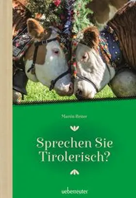 Reiter |  Sprechen Sie Tirolerisch | Buch |  Sack Fachmedien