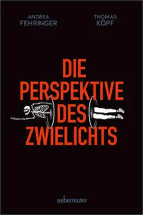 Fehringer / Köpf |  Die Perspektive des Zwielichts | Buch |  Sack Fachmedien