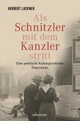 Lackner |  Als Schnitzler mit dem Kanzler stritt | Buch |  Sack Fachmedien
