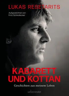 Resetarits / Schindlecker | Lukas Resetarits - Kabarett und Kottan | Buch | 978-3-8000-7850-9 | sack.de