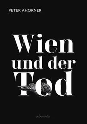 Ahorner |  Wien und der Tod | Buch |  Sack Fachmedien