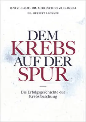 Lackner / Zielinski |  Dem Krebs auf der Spur | Buch |  Sack Fachmedien