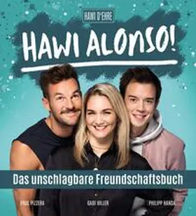 Hansa / Hiller / Pizzera |  Hawi Alonso! Das unschlagbare Freundschaftsbuch. | Buch |  Sack Fachmedien