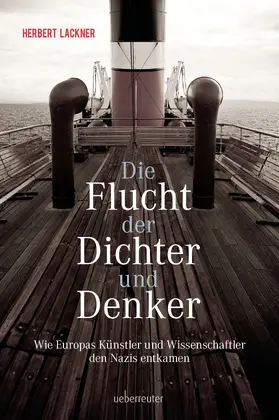 Lackner |  Die Flucht der Dichter und Denker | eBook | Sack Fachmedien
