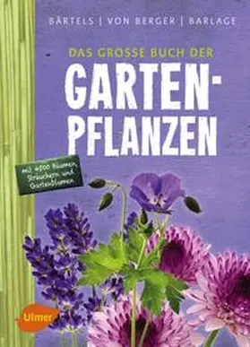 Bärtels / Berger / Barlage |  Das große Buch der Gartenpflanzen | eBook | Sack Fachmedien
