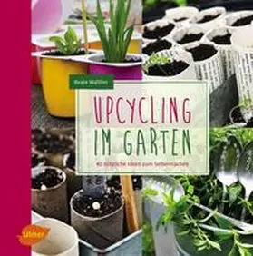 Walther |  Upcycling im Garten | eBook | Sack Fachmedien