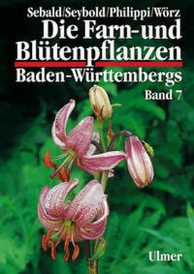 Sebald / Philippi / Seybold |  Die Farn- und Blütenpflanzen Baden-Württembergs 07 | Buch |  Sack Fachmedien
