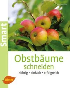 Jakubik |  Obstbäume schneiden | Buch |  Sack Fachmedien