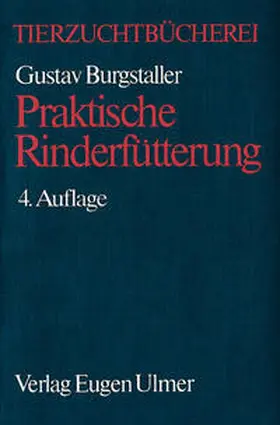 Burgstaller |  Praktische Rinderfütterung | Buch |  Sack Fachmedien