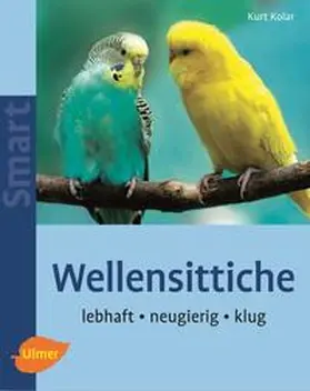 Kolar |  Wellensittiche | Buch |  Sack Fachmedien