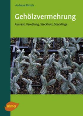 Bärtels |  Gehölzvermehrung | Buch |  Sack Fachmedien