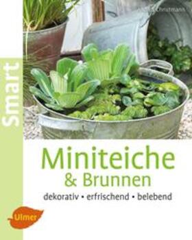 Christmann |  Miniteiche und Brunnen | Buch |  Sack Fachmedien