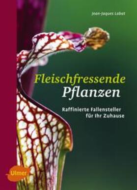 Labat | Fleischfressende Pflanzen | Buch | 978-3-8001-7427-0 | www2.sack.de