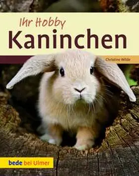 Wilde |  Ihr Hobby Kaninchen | Buch |  Sack Fachmedien