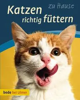 Laukner |  Katzen richtig füttern | Buch |  Sack Fachmedien