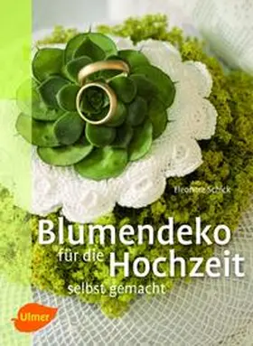 Schick |  Blumendeko für die Hochzeit selbst gemacht | Buch |  Sack Fachmedien