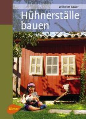 Bauer |  Hühnerställe bauen | Buch |  Sack Fachmedien