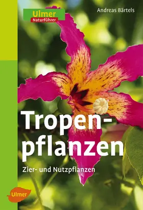 Bärtels |  Tropenpflanzen | Buch |  Sack Fachmedien