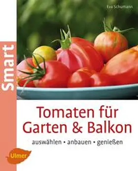 Schumann |  Tomaten für Garten und Balkon | Buch |  Sack Fachmedien