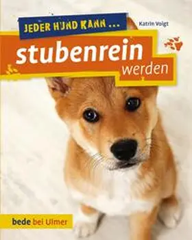 Voigt |  Jeder Hund kann stubenrein werden | eBook | Sack Fachmedien