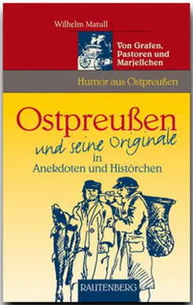  Ostpreußen und seine Originale in Anekdoten und Histörchen | Buch |  Sack Fachmedien