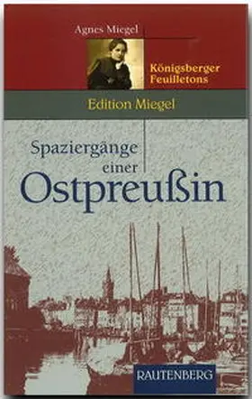 Miegel / Piorreck |  Spaziergänge einer Ostpreußin | Buch |  Sack Fachmedien