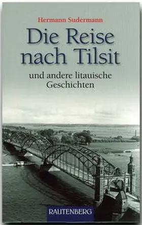 Sudermann |  Die Reise nach Tilsit und andere litauische Geschichten | Buch |  Sack Fachmedien