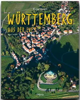 Bogner |  Reise durch Württemberg aus der Luft | Buch |  Sack Fachmedien