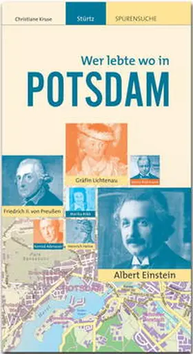 Kruse | Wer lebte wo in Potsdam | Buch | 978-3-8003-4704-9 | sack.de