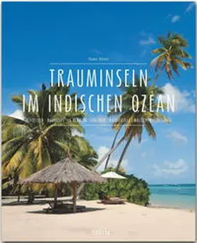 Haltner |  Premium Trauminseln im Indischen Ozean. Seychellen - Mauritius - La Réunion - Sansibar - Madagaskar - Malediven - Sri Lanka | Buch |  Sack Fachmedien
