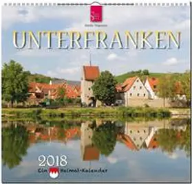  UNTERFRANKEN - Ein Heimat-Kalender | Sonstiges |  Sack Fachmedien