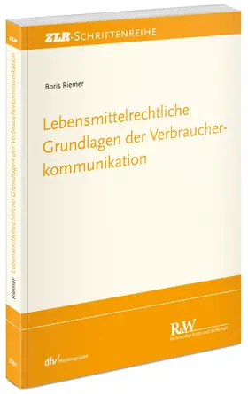 Riemer |  Lebensmittelrechtliche Grundlagen der Verbraucherkommunikation | Buch |  Sack Fachmedien