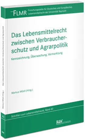 Möstl |  Das Lebensmittelrecht zwischen Verbraucherschutz und Agrarpolitik | Buch |  Sack Fachmedien