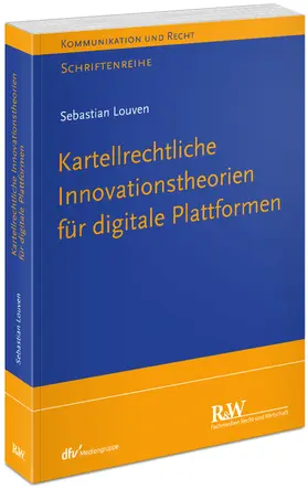 Louven |  Kartellrechtliche Innovationstheorie für digitale Plattformen | Buch |  Sack Fachmedien