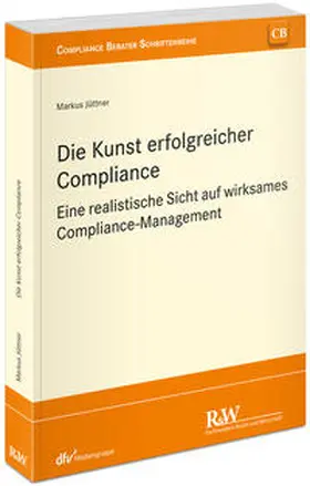 Jüttner |  Die Kunst erfolgreicher Compliance | Buch |  Sack Fachmedien