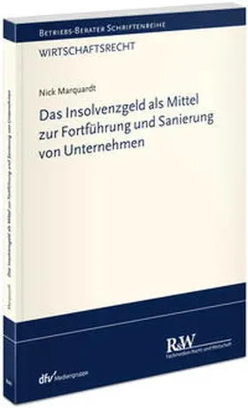Marquardt |  Das Insolvenzgeld als Mittel zur Fortführung und Sanierung von Unternehmen | Buch |  Sack Fachmedien