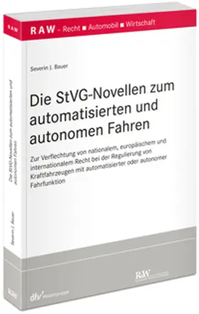 Bauer | Die StVG-Novellen zum automatisierten und autonomen Fahren | Buch | 978-3-8005-1958-3 | sack.de