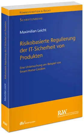 Leicht | Risikobasierte Regulierung der IT-Sicherheit von Produkten | Buch | 978-3-8005-1981-1 | sack.de