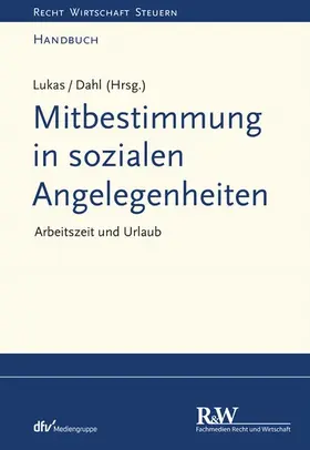 Lukas / Dahl |  Mitbestimmung in sozialen Angelegenheiten, Band 1 | eBook | Sack Fachmedien