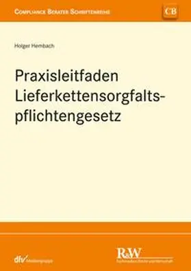 Hembach |  Praxisleitfaden Lieferkettensorgfaltspflichtengesetz (LkSG) | eBook | Sack Fachmedien