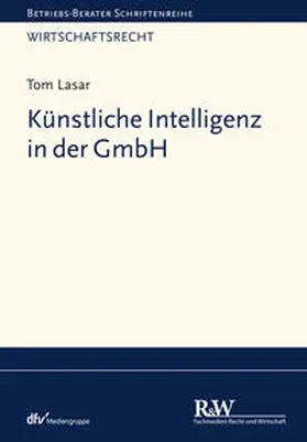 Lasar | Künstliche Intelligenz in der GmbH | E-Book | sack.de