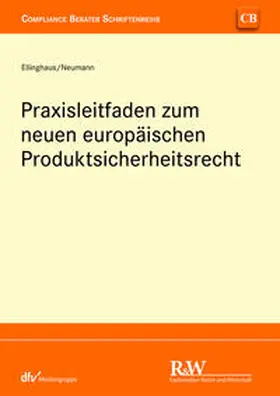 Ellinghaus / Neumann | Praxisleitfaden zum neuen europäischen Produktsicherheitsrecht | E-Book | sack.de