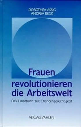 Assig / Beck |  Frauen revolutionieren die Arbeitswelt | Buch |  Sack Fachmedien