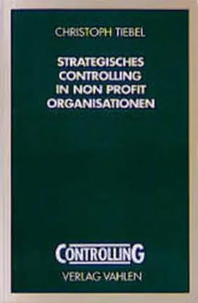 Tiebel |  Strategisches Controlling in Non Profit Organisationen | Buch |  Sack Fachmedien