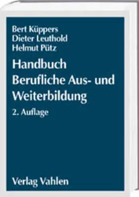 Küppers / Leuthold / Pütz |  Handbuch Berufliche Aus- und Weiterbildung | Buch |  Sack Fachmedien