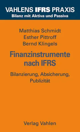 Schmidt / Klingels / Pittroff |  Finanzinstrumente nach IFRS | Buch |  Sack Fachmedien